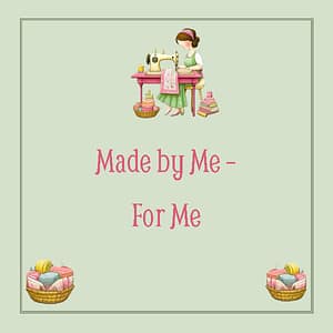 Made by Me - For Me